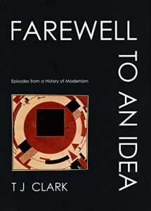 9780300089103-0300089104-Farewell to an Idea: Episodes from a History of Modernism