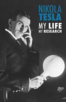 9781500367558-1500367559-Nikola Tesla: My Life, My Research