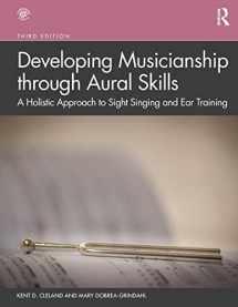9780367030773-0367030772-Developing Musicianship through Aural Skills: A Holistic Approach to Sight Singing and Ear Training