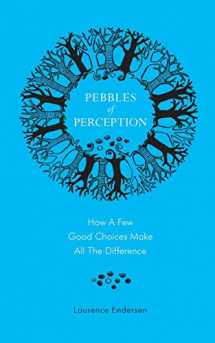 9781502458575-1502458578-Pebbles of Perception: How a Few Good Choices make All the Difference