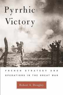 9780674027268-0674027264-Pyrrhic Victory: French Strategy and Operations in the Great War