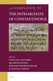 9789004424432-9004424431-A Companion to the Patriarchate of Constantinople (Brill's Companions to the Byzantine World, 9)
