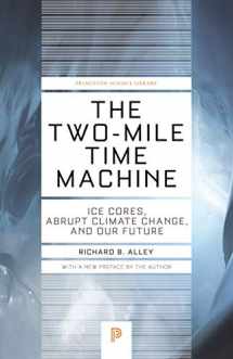 9780691160832-069116083X-The Two-Mile Time Machine: Ice Cores, Abrupt Climate Change, and Our Future - Updated Edition (Princeton Science Library, 31)