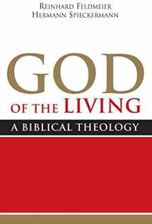 9781602583948-1602583943-God of the Living: A Biblical Theology