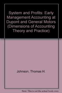 9780405134814-0405134819-System and Profits: Early Management Accounting at Dupont and General Motors (Dimensions of Accounting Theory and Practice)