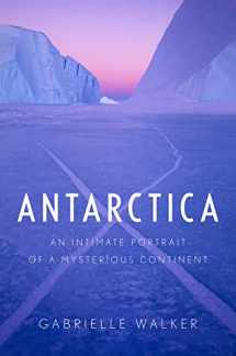 9780151015207-0151015201-Antarctica: An Intimate Portrait of a Mysterious Continent