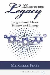 9781947857667-1947857665-Links to Our Legacy: Insights into Hebrew, History, and Liturgy