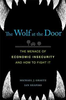 9780674980884-0674980883-The Wolf at the Door: The Menace of Economic Insecurity and How to Fight It