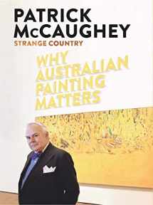 9780522861204-0522861202-Strange Country: Why Australian Painting Matters