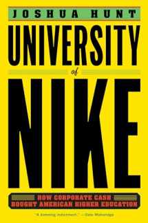 9781612196916-1612196918-University of Nike: How Corporate Cash Bought American Higher Education