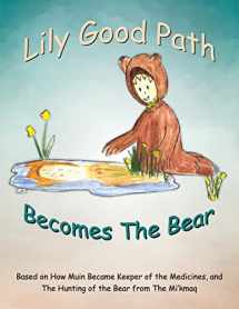 9781542994798-1542994799-Lily Good Path Becomes the Bear