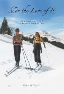 9781734513318-1734513314-For the Love of It: The Mammoth Legacy of Roma and Dave McCoy