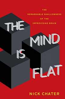 9780300238723-030023872X-The Mind Is Flat: The Remarkable Shallowness of the Improvising Brain