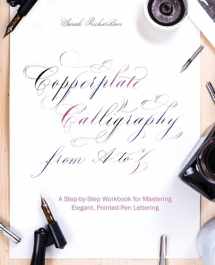9781612438634-1612438636-Copperplate Calligraphy from A to Z: A Step-by-Step Workbook for Mastering Elegant, Pointed-Pen Lettering (Hand-Lettering & Calligraphy Practice)