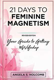 9781975791230-1975791231-21 Days to Feminine Magnetism: Your Guide to Getting #Wifedup