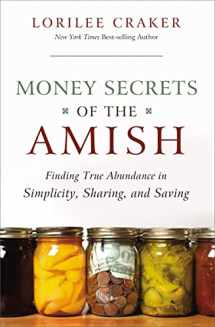 9781595553416-159555341X-Money Secrets of the Amish: Finding True Abundance in Simplicity, Sharing, and Saving