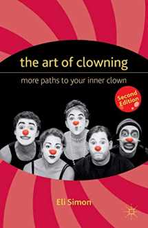 9780230339095-0230339093-The Art of Clowning: More Paths to Your Inner Clown