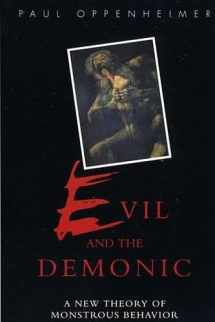 9780814761960-0814761968-Evil and the Demonic: A New Theory of Monstrous Behavior