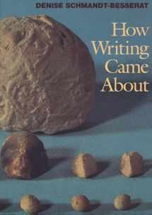9780292777040-0292777043-How Writing Came About