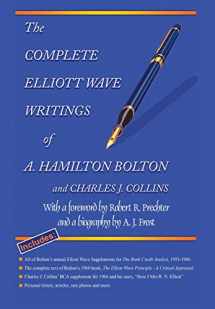 9781616040796-1616040793-The Complete Elliott Wave Writings of A. Hamilton Bolton and Charles J. Collins: With a foreword by Robert R. Prechter and a biography by A. J. Frost