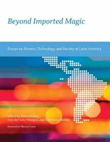 9780262027458-0262027453-Beyond Imported Magic: Essays on Science, Technology, and Society in Latin America (Inside Technology)