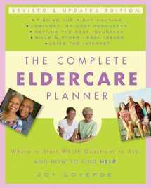 9780307409621-0307409627-The Complete Eldercare Planner, Revised and Updated Edition: Where to Start, Which Questions to Ask, and How to Find Help