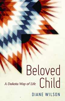 9781681340746-1681340747-Beloved Child: A Dakota Way of Life