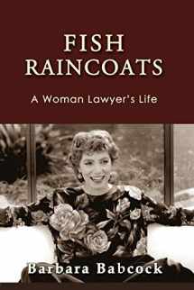 9781610273596-1610273591-Fish Raincoats: A Woman Lawyer's Life (Journeys & Memoirs)