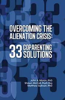 9781735099408-1735099406-Overcoming the Alienation Crisis: 33 Coparenting Solutions