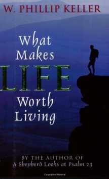 9780825429880-0825429889-What Makes Life Worth Living
