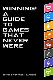 9780692681688-069268168X-Winning! A Guide To Games That Never Were