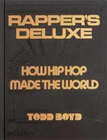 9781838666224-1838666222-Rapper's Deluxe: How Hip Hop Made The World