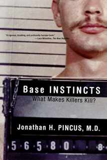 9780393323238-0393323234-Base Instincts: What Makes Killers Kill?