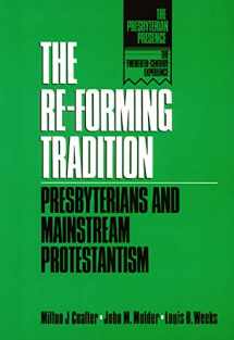 9780664252991-0664252990-The Re-Forming Tradition: Presbyterians and Mainstream Protestantism (The Presbyterian Presence)