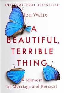 9780735216518-0735216517-A Beautiful, Terrible Thing: A Memoir of Marriage and Betrayal