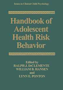 9781489902054-1489902058-Handbook of Adolescent Health Risk Behavior (Issues in Clinical Child Psychology)