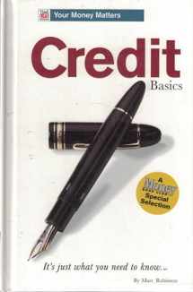 9780783547947-0783547943-Credit Basics (Time Life Books Your Money Matters)