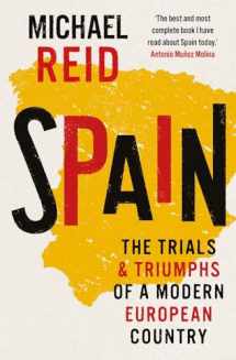 9780300260397-0300260393-Spain: The Trials and Triumphs of a Modern European Country