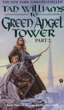 9780886776060-0886776066-To Green Angel Tower, Part 2 (Memory, Sorrow, and Thorn, Book 3)