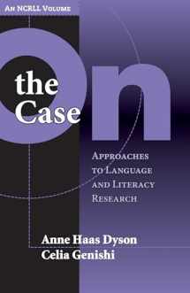 9780807745977-0807745979-On the Case: Approaches to Language and Literacy Research (an NCRLL Volume) (NCRLL Collection)