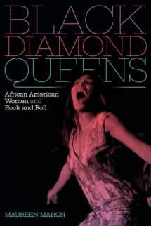 9781478010197-1478010193-Black Diamond Queens: African American Women and Rock and Roll (Refiguring American Music)