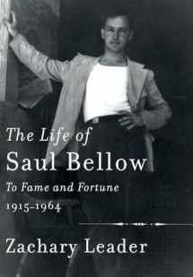 9780307268839-0307268837-The Life of Saul Bellow: To Fame and Fortune, 1915-1964