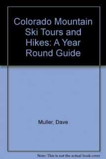 9780961966614-0961966610-Colorado Mountain Ski Tours and Hikes: A Year Round Guide