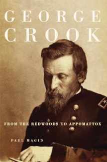 9780806144412-0806144416-George Crook: From the Redwoods to Appomattox