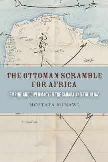 9780804795142-0804795142-The Ottoman Scramble for Africa: Empire and Diplomacy in the Sahara and the Hijaz