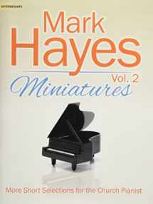 9780787759209-0787759201-Mark Hayes Miniatures, Vol. 2: More Short Selections for the Church Pianist
