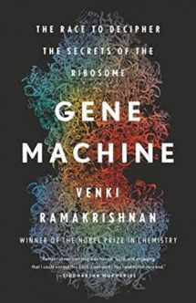 9780465093366-0465093361-Gene Machine: The Race to Decipher the Secrets of the Ribosome