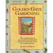 9780932857101-0932857108-Golden Gate Gardening: The Complete Guide to Year-Round Food Gardening in the San Francisco Bay Area & Coastal California