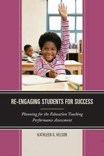 9781475813951-1475813953-Re-Engaging Students for Success: Planning for the Education Teaching Performance Assessment