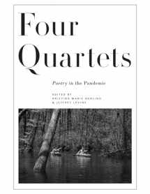 9781946482440-1946482447-Four Quartets: Poetry in the Pandemic